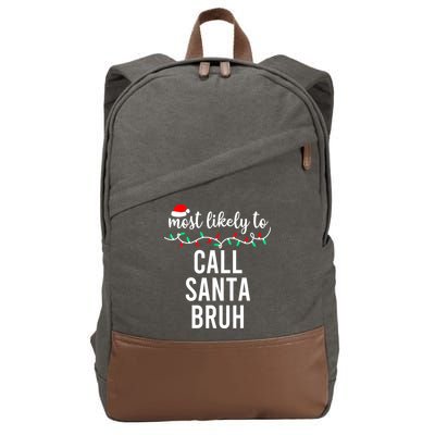 Most Likely To Call Santa Bruh Matching Funny Christmas Cotton Canvas Backpack