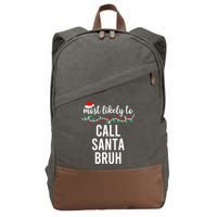 Most Likely To Call Santa Bruh Matching Funny Christmas Cotton Canvas Backpack