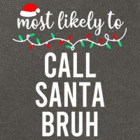 Most Likely To Call Santa Bruh Matching Funny Christmas Cotton Canvas Backpack