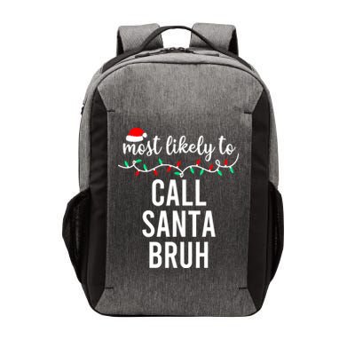 Most Likely To Call Santa Bruh Matching Funny Christmas Vector Backpack