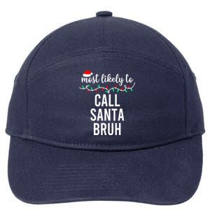 Most Likely To Call Santa Bruh Matching Funny Christmas 7-Panel Snapback Hat