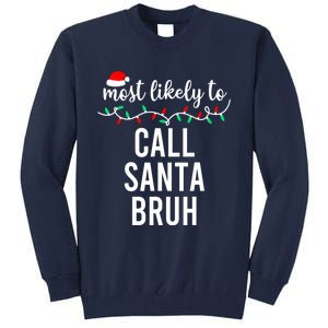 Most Likely To Call Santa Bruh Matching Funny Christmas Tall Sweatshirt