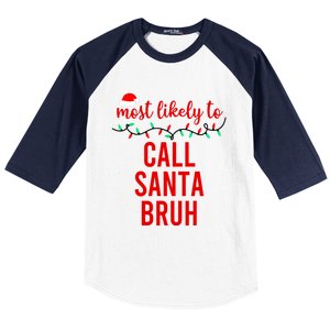 Most Likely To Call Santa Bruh Matching Funny Christmas Baseball Sleeve Shirt