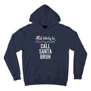 Most Likely To Call Santa Bruh Matching Funny Christmas Tall Hoodie