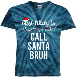 Most Likely To Call Santa Bruh Matching Funny Christmas Kids Tie-Dye T-Shirt