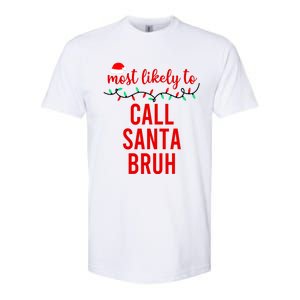 Most Likely To Call Santa Bruh Matching Funny Christmas Softstyle CVC T-Shirt