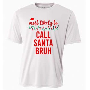 Most Likely To Call Santa Bruh Matching Funny Christmas Cooling Performance Crew T-Shirt