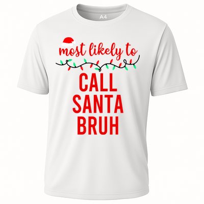 Most Likely To Call Santa Bruh Matching Funny Christmas Performance Shirt