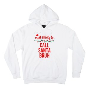 Most Likely To Call Santa Bruh Matching Funny Christmas Hoodie