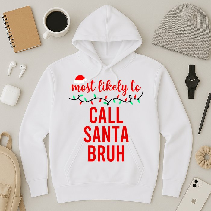 Most Likely To Call Santa Bruh Matching Funny Christmas Hoodie
