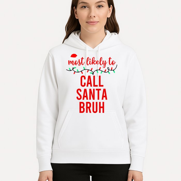 Most Likely To Call Santa Bruh Matching Funny Christmas Hoodie