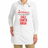 Most Likely To Call Santa Bruh Matching Funny Christmas Apron