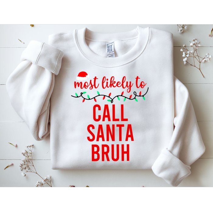 Most Likely To Call Santa Bruh Matching Funny Christmas Sweatshirt