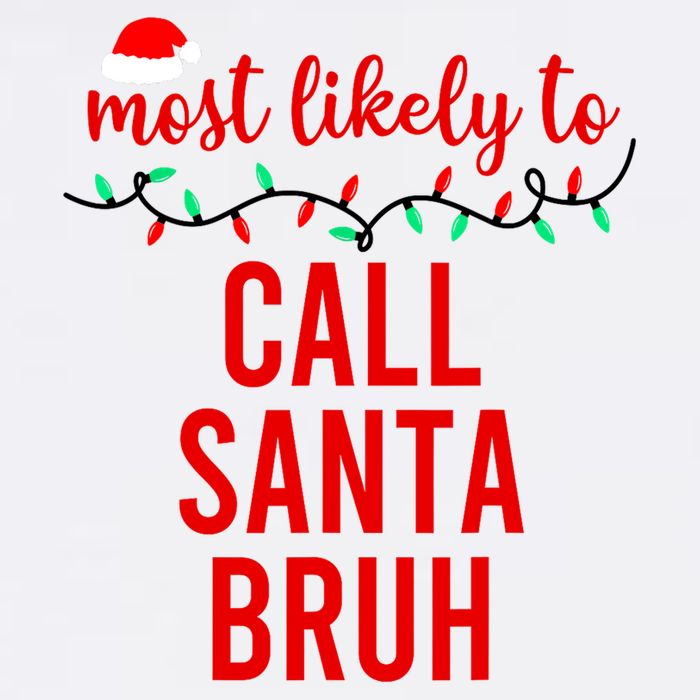 Most Likely To Call Santa Bruh Matching Funny Christmas Button