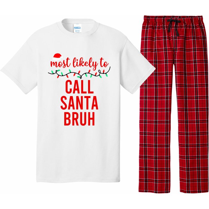 Most Likely To Call Santa Bruh Matching Funny Christmas Pajama Set