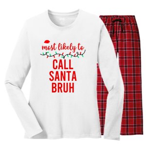 Most Likely To Call Santa Bruh Matching Funny Christmas Women's Long Sleeve Flannel Pajama Set 