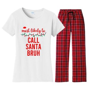 Most Likely To Call Santa Bruh Matching Funny Christmas Women's Flannel Pajama Set