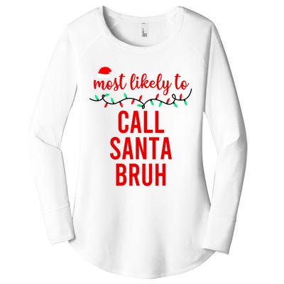 Most Likely To Call Santa Bruh Matching Funny Christmas Women's Perfect Tri Tunic Long Sleeve Shirt