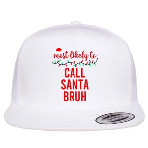 Most Likely To Call Santa Bruh Matching Funny Christmas Flat Bill Trucker Hat