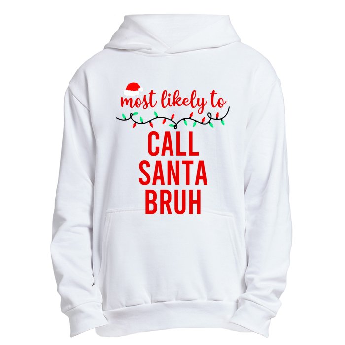 Most Likely To Call Santa Bruh Matching Funny Christmas Urban Pullover Hoodie