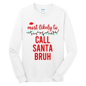 Most Likely To Call Santa Bruh Matching Funny Christmas Tall Long Sleeve T-Shirt