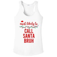 Most Likely To Call Santa Bruh Matching Funny Christmas Ladies PosiCharge Competitor Racerback Tank