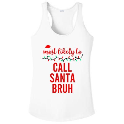 Most Likely To Call Santa Bruh Matching Funny Christmas Ladies PosiCharge Competitor Racerback Tank