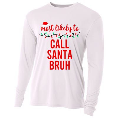 Most Likely To Call Santa Bruh Matching Funny Christmas Cooling Performance Long Sleeve Crew