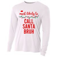 Most Likely To Call Santa Bruh Matching Funny Christmas Cooling Performance Long Sleeve Crew