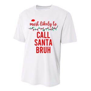 Most Likely To Call Santa Bruh Matching Funny Christmas Performance Sprint T-Shirt