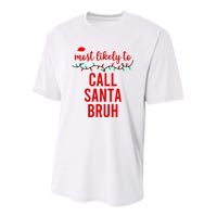 Most Likely To Call Santa Bruh Matching Funny Christmas Youth Performance Sprint T-Shirt