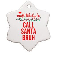 Most Likely To Call Santa Bruh Matching Funny Christmas Ceramic Star Ornament