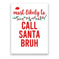 Most Likely To Call Santa Bruh Matching Funny Christmas Poster