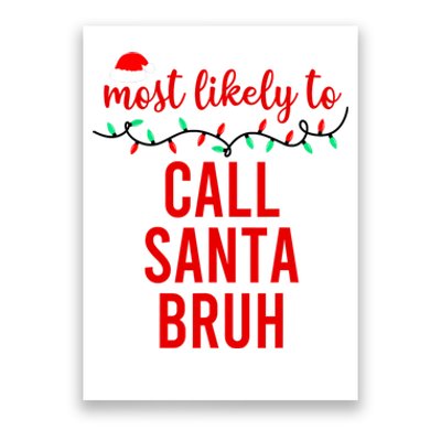 Most Likely To Call Santa Bruh Matching Funny Christmas Poster