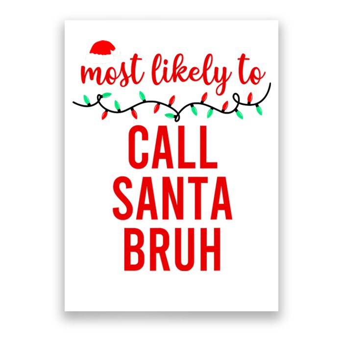 Most Likely To Call Santa Bruh Matching Funny Christmas Poster