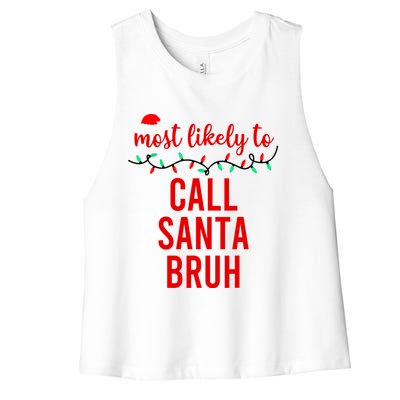 Most Likely To Call Santa Bruh Matching Funny Christmas Women's Racerback Cropped Tank