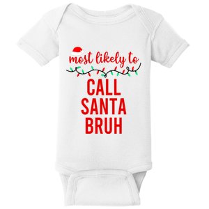 Most Likely To Call Santa Bruh Matching Funny Christmas Baby Bodysuit