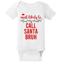 Most Likely To Call Santa Bruh Matching Funny Christmas Baby Bodysuit