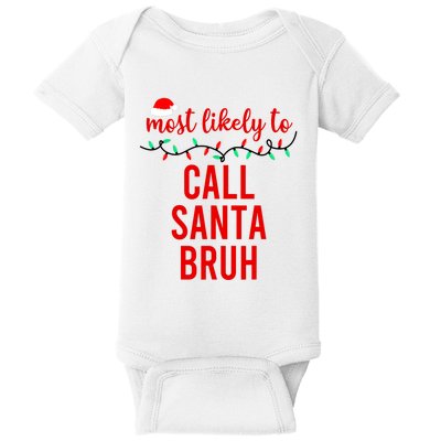 Most Likely To Call Santa Bruh Matching Funny Christmas Baby Bodysuit