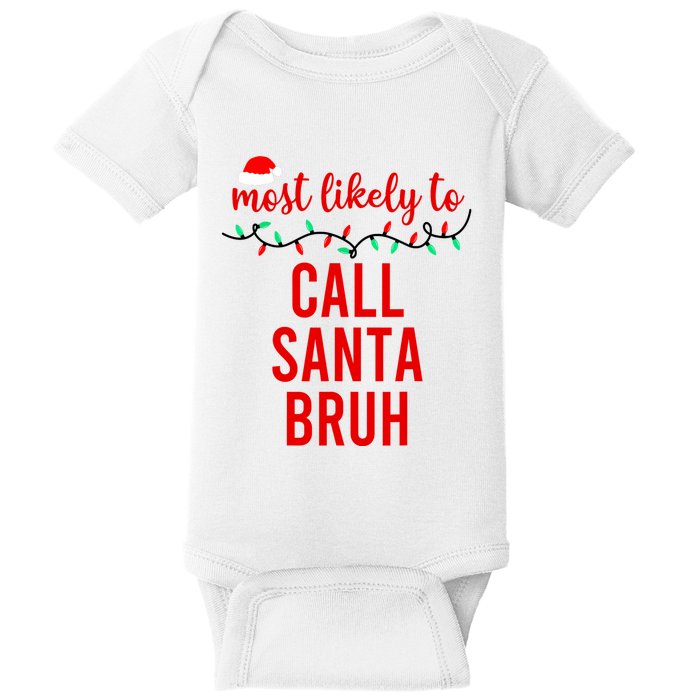 Most Likely To Call Santa Bruh Matching Funny Christmas Baby Bodysuit