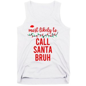 Most Likely To Call Santa Bruh Matching Funny Christmas Tank Top