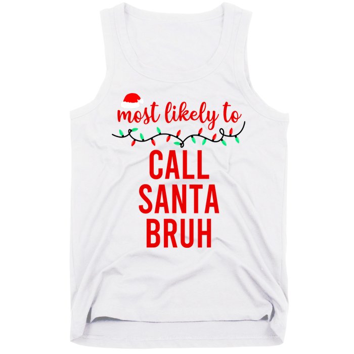 Most Likely To Call Santa Bruh Matching Funny Christmas Tank Top