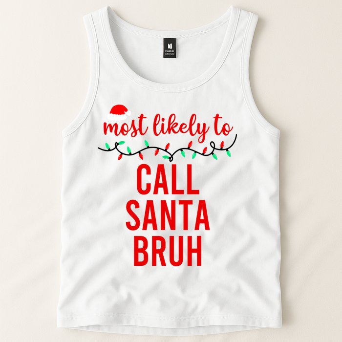 Most Likely To Call Santa Bruh Matching Funny Christmas Tank Top