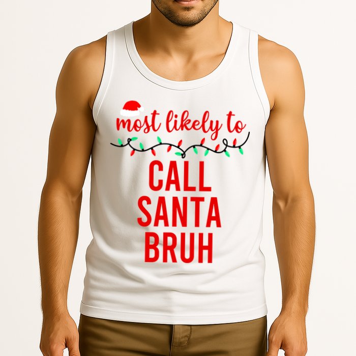 Most Likely To Call Santa Bruh Matching Funny Christmas Tank Top