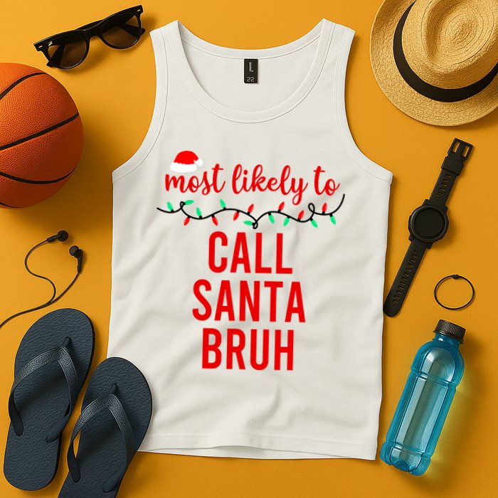 Most Likely To Call Santa Bruh Matching Funny Christmas Tank Top