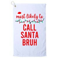 Most Likely To Call Santa Bruh Matching Funny Christmas Golf Towel