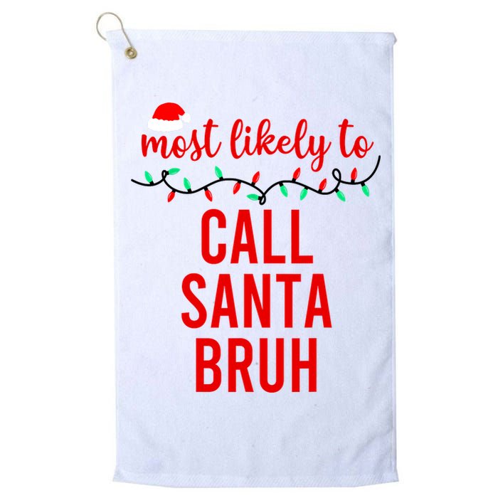 Most Likely To Call Santa Bruh Matching Funny Christmas Golf Towel