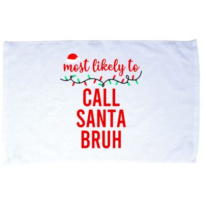 Most Likely To Call Santa Bruh Matching Funny Christmas Microfiber Hand Towel