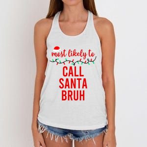 Most Likely To Call Santa Bruh Matching Funny Christmas Women's Knotted Racerback Tank