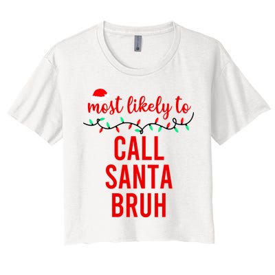 Most Likely To Call Santa Bruh Matching Funny Christmas Crop Top